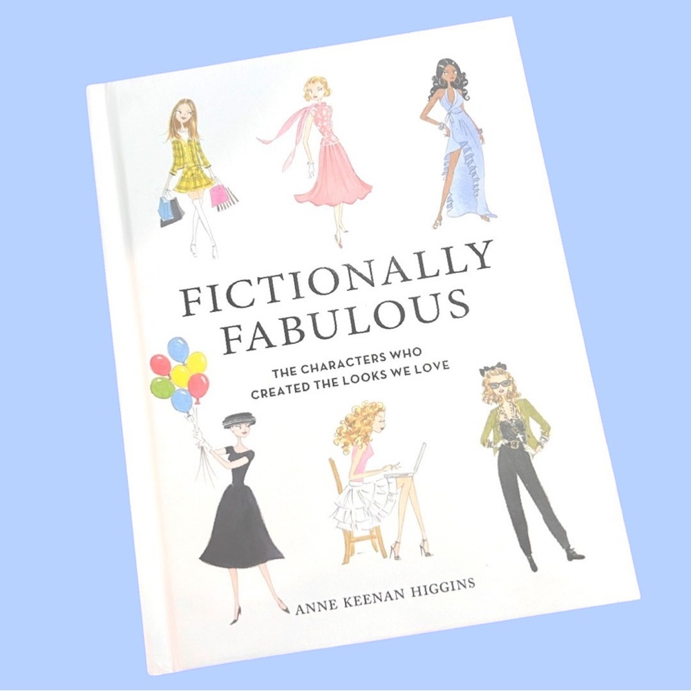 FICTIONALLY FABULOUS
THE CHARACTERS WHO
CREATED THE LOOKS WE LOVE BOOK